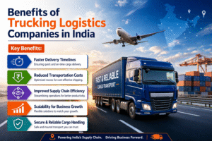 Benefits of Trucking Logistics Companies in India