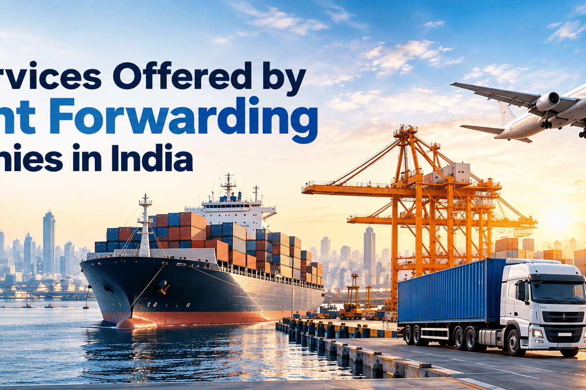 Top Services Offered by Freight Forwarding Companies in India